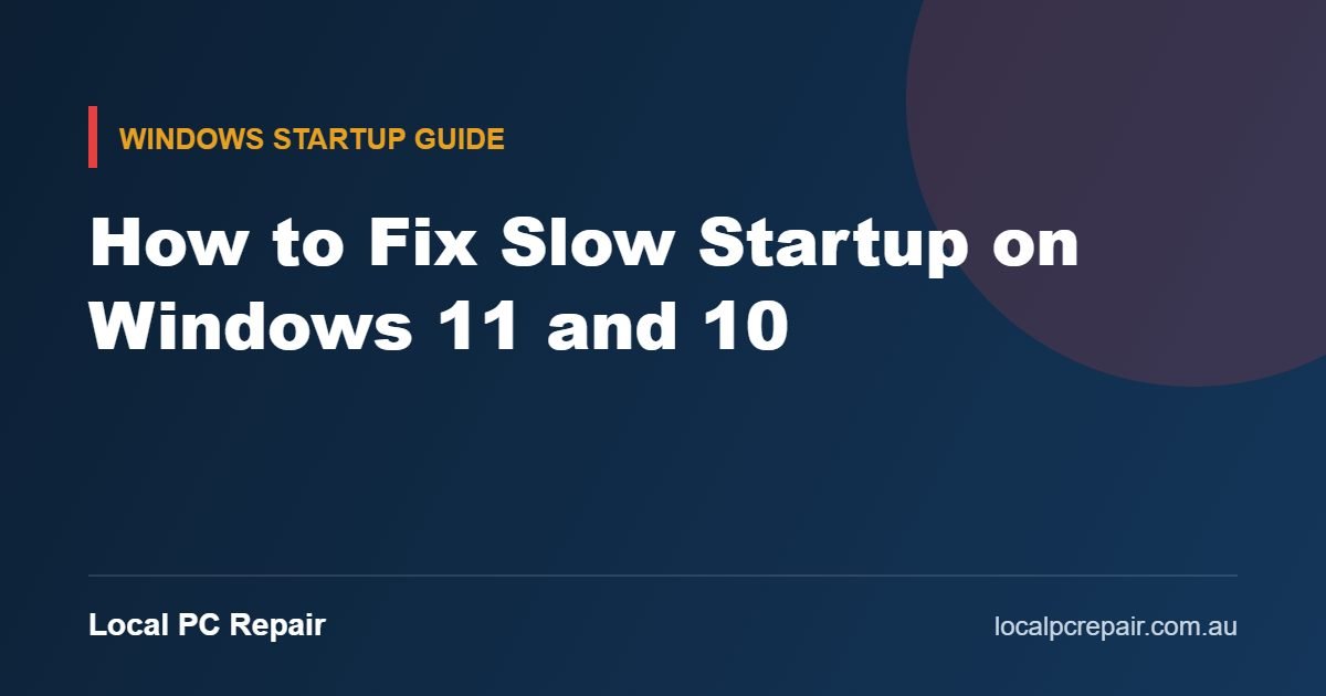 How to Fix Slow Startup on Windows 11 and 10 guide cover from Local PC Repair
